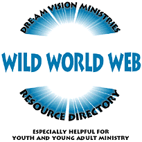[dre*am VISION ministries WILD World Web Resource Directory]