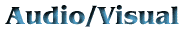 Audio/Visual Sites