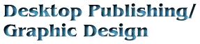 Desktop Publishing/Graphic Design